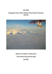 AFI[removed]Orographic Flows and the Climate of the Antarctic Peninsula (OFCAP) Report on the[removed]Field Season Tom Lachlan-Cope and John King