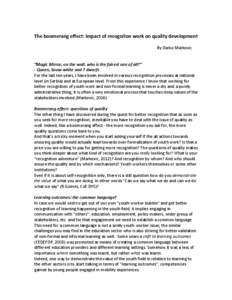 The boomerang effect: impact of recogniton work on quality development By Darko Markovic “Magic Mirror, on the wall, who is the fairest one of all?” - Queen, Snow-white and 7 dwarfs For the last ten years, I have bee