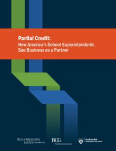 Partial Credit:  How America’s School Superintendents See Business as a Partner  Executive summary