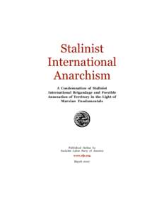 Stalinist International Anarchism A Condemnation of Stalinist International Brigandage and Forcible Annexation of Territory in the Light of
