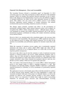 Financial Crisis Management – Power and Accountability The Australian Treasury released a consultation paper1 on September 12, 2012 canvassing views on a wide range of proposals to improve the power of the prudential r