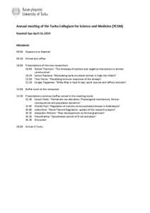 Annual meeting of the Turku Collegium for Science and Medicine (TCSM) Naantali Spa April 16, 2014 PROGRAM: 09.00 Departure to Naantali[removed]Arrival and coffee