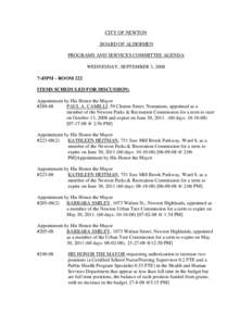 CITY OF NEWTON BOARD OF ALDERMEN PROGRAMS AND SERVICES COMMITTEE AGENDA WEDNESDAY, SEPTEMBER 3, 2008 7:45PM - ROOM 222 ITEMS SCHEDULED FOR DISCUSSION: