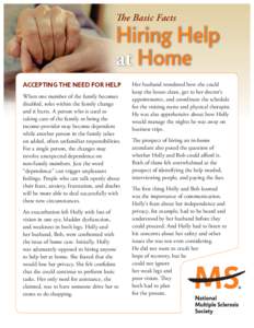 The Basic Facts  Hiring Help at Home ACCEPTING THE NEED FOR HELP When one member of the family becomes