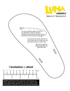 Men’s 4 / Women’s 6  For an accurate fit, place your foot on this template so that the webbing between your big and second toe covers about half of the toe hole marking.