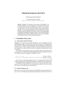 WikiMatch Results for OEAI 2012 Sven Hertling and Heiko Paulheim Technische Universit¨at Darmstadt {hertling,paulheim}@ke.tu-darmstadt.de  Abstract. WikiMatch is a matching tool which makes use of Wikipedia as an