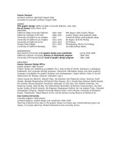 Gunnar Swanson assistant professor appointed August 2005 promoted to associate professor August 2009 degrees: MFA graphic design California State University Fullerton, July 1993 BA art history UCLA, March 1976