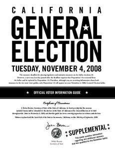 C A L I F O R N I A  ELECTION TUESDAY, NOVEMBER 4, 2008  The statutory deadline for placing legislative and initiative measures on the ballot was June 26.