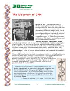 ...where molecules become realTM  The Discovery of DNA On April 25, 1953, a one-page paper entitled, A Structure for Deoxyribonucleic Acid, appeared in the