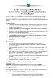 Center for European Policy Studies Carbon Market Forum Intern/Research Assistant Brussels, Belgium The Carbon Market Forum (CMF) at the Centre for European Policy Studies (CEPS) in Brussels is seeking an intern/research 