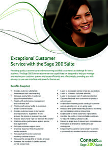 Exceptional Customer Service with the Sage 200 Suite Providing quality customer care and maintaining satisfied customers is a challenge for every business. The Sage 200 Suite’s customer service capabilities are designe