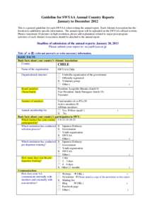 Guideline for SWYAA Annual Country Reports January to December 2012 This is a general guideline for each SWYAA when writing the annual report. Each Alumni Association has the freedom to add/delete specific information. T