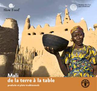 Mali de la terre à la table produits et plats traditionnels Sous la direction de Michela Lenta, Serena Milano