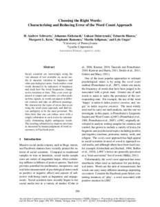 Choosing the Right Words: Characterizing and Reducing Error of the Word Count Approach H. Andrew Schwartz,1 Johannes Eichstaedt,1 Lukasz Dziurzynski,1 Eduardo Blanco,2 Margaret L. Kern,1 Stephanie Ramones,1 Martin Seligm