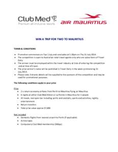 WIN A TRIP FOR TWO TO MAURITIUS TERMS & CONDITIONS • • • •