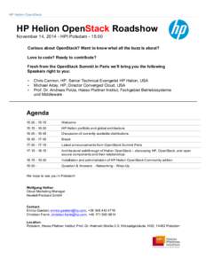 HP Helion OpenStack  HP Helion OpenStack Roadshow November 14, HPI Potsdam - 15:00 Curious about OpenStack? Want to know what all the buzz is about? Love to code? Ready to contribute?