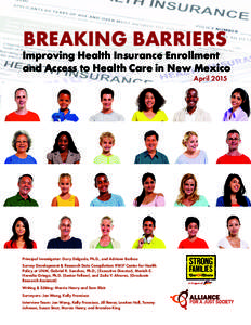 BREAKING BARRIERS  Improving Health Insurance Enrollment and Access to Health Care in New Mexico April 2015