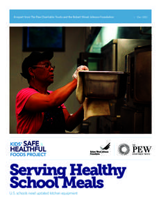 A report from The Pew Charitable Trusts and the Robert Wood Johnson Foundation  Serving Healthy School Meals U.S. schools need updated kitchen equipment
