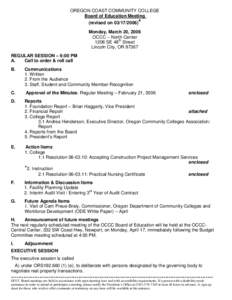 OREGON COAST COMMUNITY COLLEGE Board of Education Meeting (revised on[removed])* Monday, March 20, 2006 OCCC – North Center 1206 SE 48th Street