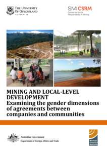 MINING AND LOCAL-LEVEL DEVELOPMENT Examining the gender dimensions of agreements between companies and communities
