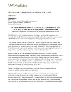 NEWS RELEASE – EMBARGOED UNTIL 9:00 A.M., JUNE 13, 2014 June 13, 2014 Media contact: Karen Peck UW Medicine / Strategic Marketing & Communications Mobile: [removed]Pager: [removed]