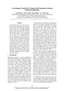 Cross-lingual Transfer for Unsupervised Dependency Parsing Without Parallel Data Long Duong,12 Trevor Cohn,1 Steven Bird,1 and Paul Cook3 1 Department of Computing and Information Systems, University of Melbourne 2