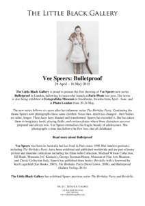 Vee Speers: Bulletproof 28 April – 16 May 2015 The Little Black Gallery is proud to present the first showing of Vee Speers new series Bulletproof in London, following its successful launch at Paris Photo last year. Th