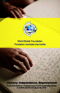 Accessibility / Braille / Assistive technology / Braille literacy / Royal National Institute of Blind People / Grade 2 braille / Louis Braille / Disability / Health / Blindness
