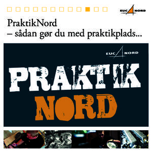 PraktikNord – sådan gør du med praktikplads... EUC Nord samler og udvikler skolepraktikken