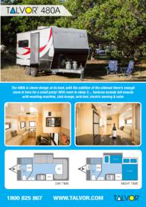 480A  The 480A is clever design at its best, with the addition of the slideout there’s enough room in here for a small party! With room to sleep[removed]features include full ensuite with washing machine, club lounge, so