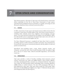 7  OPE N S PAC E AND CONSERVATI O N This element presents a discussion of open space and natural resource conservation efforts undertaken by the City of Santa Rosa. Preservation of open spaces,