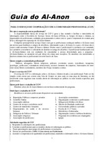 Guia do Al-Anon  G-29 PARA O SERVIÇO DE COOPERAÇÃO COM A COMUNIDADE PROFISSIONAL (CCP) Por que a cooperação com os profissionais?