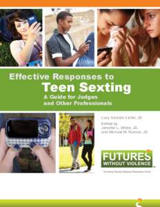 Effective Responses to  Teen Sexting A Guide for Judges and Other Professionals