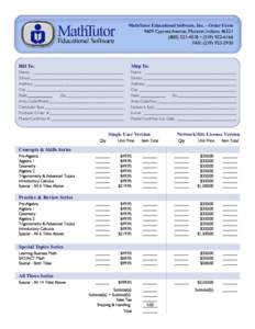 MathTutor Educational Software, Inc. - Order Form 9609 Cypress Avenue, Munster, Indiana[removed]4518 • ([removed]FAX: ([removed]Bill To: