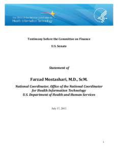 Testimony before the Committee on Finance U.S. Senate Statement of  Farzad Mostashari, M.D., ScM.