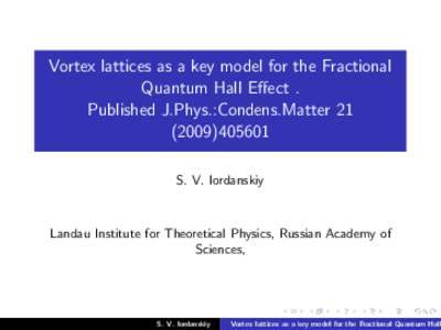 Vortex lattices as a key model for the Fractional Quantum Hall Effect . Published J.Phys.:Condens.MatterS. V. Iordanskiy