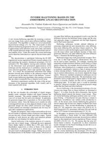 INVERSE HALFTONING BASED ON THE ANISOTROPIC LPA-ICI DECONVOLUTION Alessandro Foi, Vladimir Katkovnik, Karen Egiazarian and Jaakko Astola Signal Processing Laboratory, Tampere University of Technology, P.O. Box 553, 33101