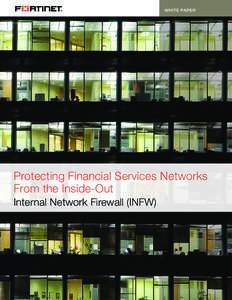 WHITE PAPER  Protecting Financial Services Networks From the Inside-Out Internal Network Firewall (INFW)