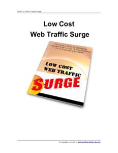 Low Cost Web Traffic Surge  Low Cost Web Traffic Surge  © copyrights reserved by www.working-at-home-biz.com