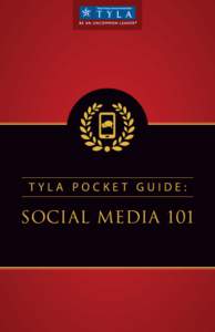 TYLA POCKET GUIDE:  SOCIAL MEDIA 101 Copyright 2013 TEXAS YOUNG LAWYERS ASSOCIATION