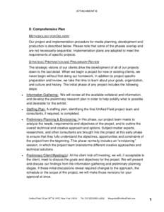 ATTACHMENT B  D. Comprehensive Plan METHODOLOGY FOR DELIVERY Our project and implementation procedure for media planning, development and production is described below. Please note that some of the phases overlap and