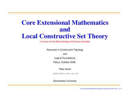 Core Extensional Mathematics and Local Constructive Set Theory in honor of the 60th birthday of Giovanni Sambin  Advances in Constructive Topology