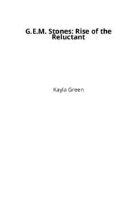 G.E.M. Stones: Rise of the Reluctant Kayla Green  G.E.M. Stones: Rise of the