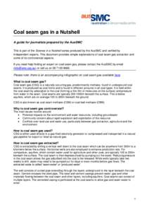 Coal seam gas in a Nutshell A guide for journalists prepared by the AusSMC This is part of the Science in a Nutshell series produced by the AusSMC and verified by independent experts. This document provides simple explan