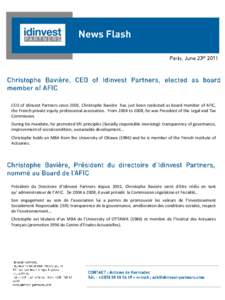 CEO of Idinvest Partners since 2001, Christophe Bavière has just been reelected as board member of AFIC, the French private equity professional association. From 2004 to 2008, he was President of the Legal and Tax Commi
