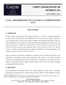 CHARITY LAW BULLETIN NO. 348 SEPTEMBER 25, 2014 EDITOR: TERRANCE S. CARTER CASL AMENDMENTS TO C ANADA’S COMPETITION ACT