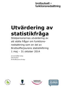 Utvärdering av statistikfråga Stödpersonernas utvärdering av att ställa frågor om funktionsnedsättning som en del av Brottsofferjourens statistikföring 1 maj – 31 oktober 2014