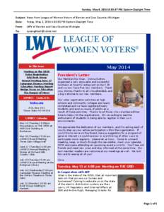 Sunday,	
  M ay	
  4 ,	
  2 014	
  8 :39:47	
  P M	
  Eastern	
  Daylight	
  Time  Subject: News	
  from	
  League	
  of	
  Women	
  Voters	
  of	
  Berrien	
  and	
  Cass	
  Counties	
  Michigan