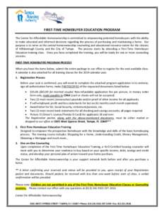 FIRST-TIME HOMEBUYER EDUCATION PROGRAM The Center for Affordable Homeownership is committed to empowering potential homebuyers with the ability to make educated and informed decisions regarding the process of purchasing 