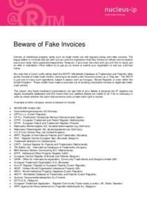 Beware of Fake Invoices Owners of intellectual property rights such as trade marks are still regularly being sent fake invoices. The bogus letters or invoices that are sent out can give the impression that they involve a